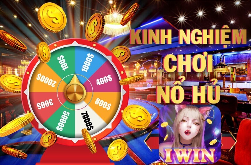 Iwin club hướng dẫn mẹo chơi nổ hũ tăng tỉ lệ thắng